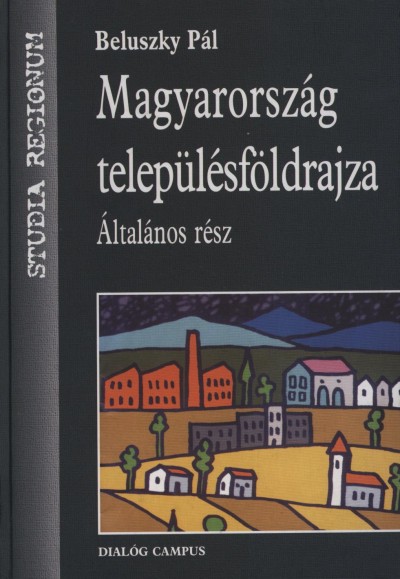 Beluszky Pál - Magyarország településföldrajza