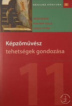 Kiss Papp Csilla - Mez Ferenc - Subicz Istvn - Kpzmvsz tehetsgek gondozsa