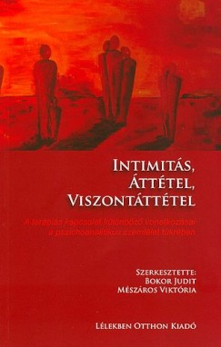 Bokor Judit - Borbndi Jnos - Hansjrgens Anna Mria - Dr. Holl Andrs - Horvth Klra - Korbuly gnes - Mszros Viktria - Milk Piroska - Sray Tmea - Sinkovics Andrea - Tth Katalin - Bokor Judit   (Szerk.) - Mszros Viktria   (Szerk.) - Intimits, tttel, viszonttttel