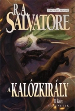 R. A. Salvatore - A kalzkirly