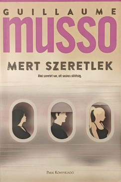 Guillaume Musso - Mert szeretlek