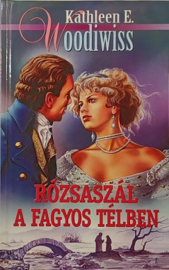 Kathleen E. Woodiwiss - R�zsasz�l a fagyos t�lben
