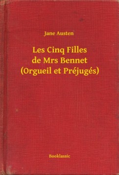 Jane Austen - Les Cinq Filles de Mrs Bennet (Orgueil et Prjugs)