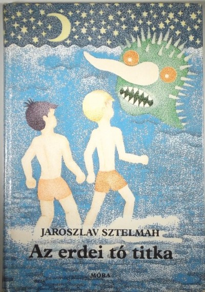 Jaroszlav Sztelmah - Az erdei tó titka