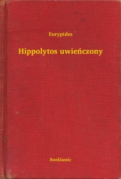 Eurypides - Hippolytos uwie�czony