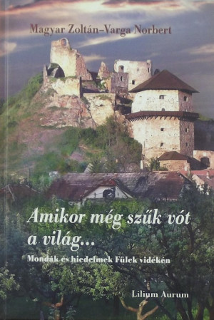 Magyar Zolt�n - Varga Norbert - Amikor m�g sz�k v�t a vil�g...