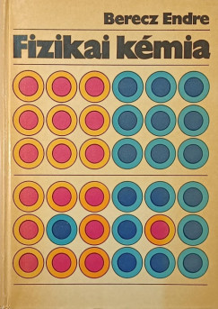 Berecz Endre - Fizikai kmia