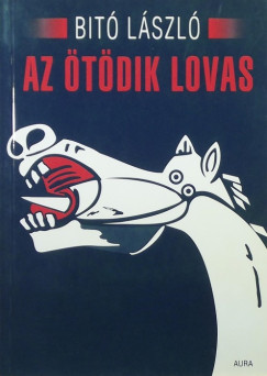 Bit Lszl - Az tdik lovas (alrt)