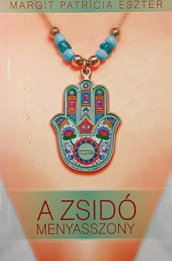 Margit Patrícia Eszter - A zsidó menyasszony