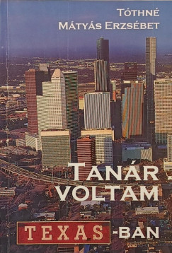 Tthn Mtys Erzsbet - Tanr voltam Texasban