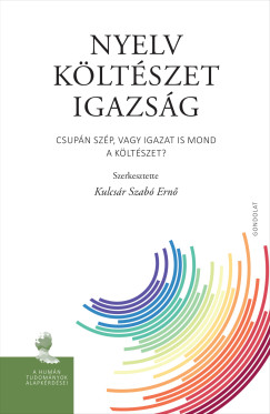Kulcs�r Szab� Ern�   (Szerk.) - Nyelv, k�lt�szet, igazs�g