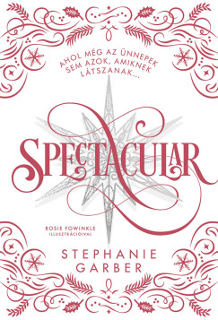 Stephanie Garber - Spectacular - dszkiads