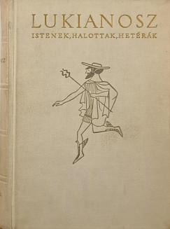 Lukianosz - Istenek, halottak, hetérák