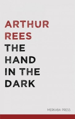 Arthur Rees - The Hand in the Dark