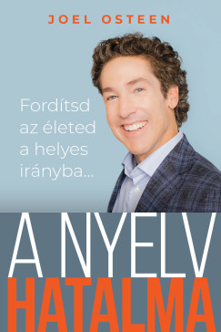 Joel Osteen - A nyelv hatalma