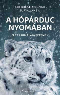 Kulbhushansingh Suryawanshi - A hópárduc nyomában Élet a Himalája peremén