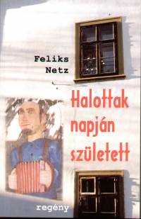 Feliks Netz - Halottak napj�n sz�letett