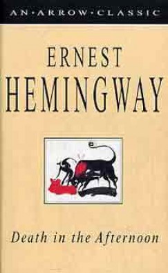 Ernest Hemingway - Death in the Afternoon