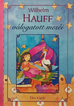 Wilhelm Hauff - Wilhelm Hauff vlogatott mesi