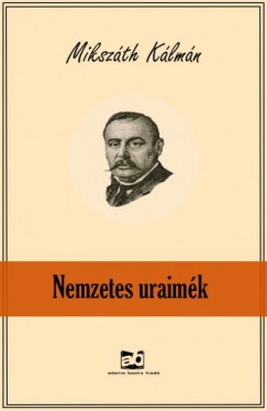 Mikszth Klmn - Nemzetes uraimk