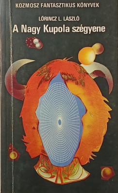 Lőrincz L. László - A Nagy Kupola szégyene
