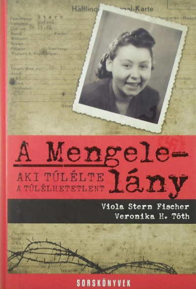 Veronika H. Tóth - Viola Stern Fischer - A Mengele-lány