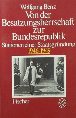 Wolfgang Benz - Von der Besatzungsherrschaft zur Bundesrepublik