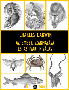 Charles Darwin - Az ember szrmazsa s az ivari kivls
