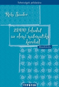 Róka Sándor - 2000 feladat az elemi matematika körébõl