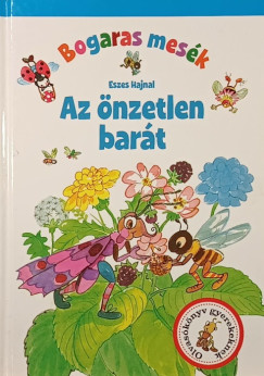 Eszes Hajnal - Bogaras mes�k - Az �nzetlen bar�t