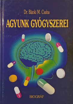 B�nki M. Csaba - Agyunk gy�gyszerei