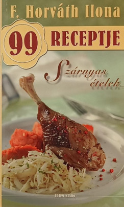 F. Horv�th Ilona - F. Horv�th Ilona 99 receptje - Sz�rnyas �telek