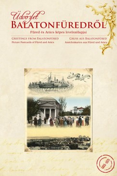 Elek Miklós - Üdvözlet Balatonfüredről / Greetings from Balatonfüred / Gruss aus Balatonfüred