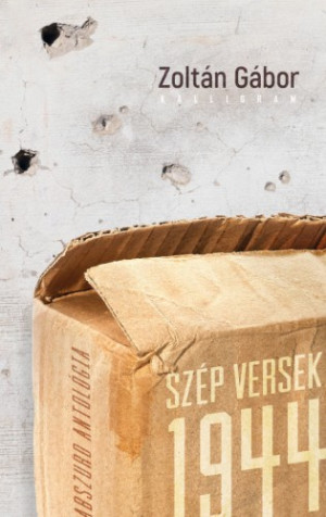 Zolt�n G�bor - Sz�p versek 1944 - Abszurd antol�gia