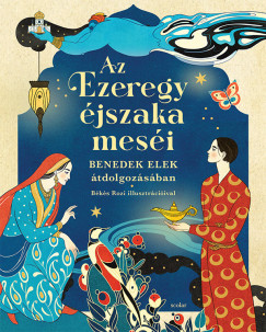 Benedek Elek - Az Ezeregyjszaka mesi