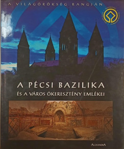 Boros Lszl - A Pcsi Bazilika s a vros keresztny emlkei