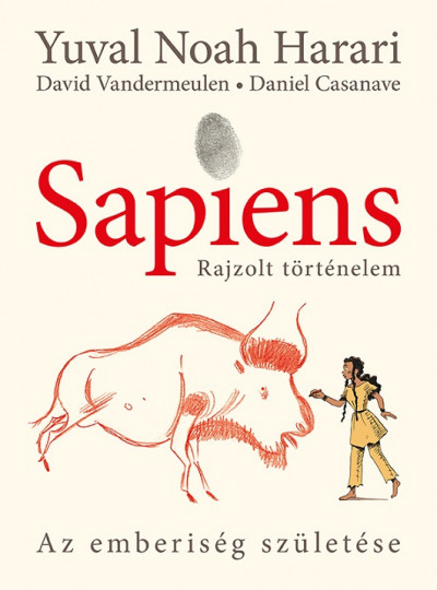 Yuval Noah Harari - David Vandermeulen - Sapiens - Rajzolt történelem