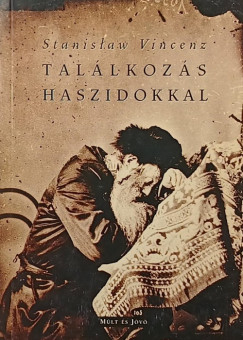 Stanislaw Vincenz - Találkozás Haszidokkal