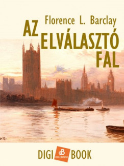 Florence Barclay - Az elvlaszt fal