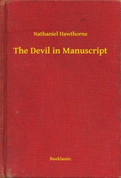 Nathaniel Hawthorne - The Devil in Manuscript