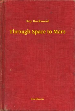 Roy Rockwood - Through Space to Mars