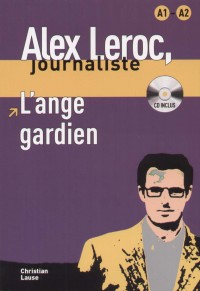 Christian Lause - Alex Leroc, journaliste - L'ange gardien