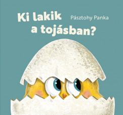 Pásztohy Panka - Ki lakik a tojásban?