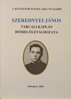 Szerednyei János tarcali káplán hősies életáldozata