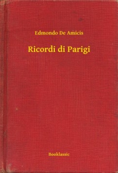 Edmondo De Amicis - Ricordi di Parigi