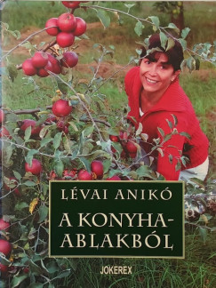 Lévai Anikó - A konyhaablakból