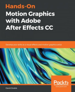 David Dodds - Hands-On Motion Graphics with Adobe After Effects CC