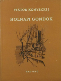 Viktor Konyeckij - Holnapi gondok