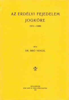 Bir Vencel - Az erdlyi fejedelem jogkre. 1571-1690