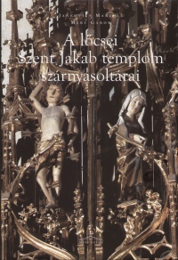 Jankovics Marcell - Mry Gbor - A lcsei Szent Jakab templom szrnyasoltrai